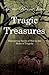 Tragic Treasures: Discovering Spoils of War in the Midst of Tragedy