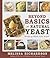 Beyond Basics with Natural Yeast: Recipes for Whole Grain Health