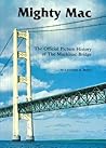 Mighty Mac: The Official Picture History of the Mackinac Bridge