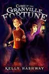 Curse of the Granville Fortune by Kelly Hashway