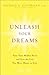 Unleash Your Dreams: Tame Your Hidden Fears and Live the Life You Were Meant to Live