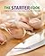 Starter Cook: A Beginner Home Cook's Guide to Basic Kitchen Skills & Techniques