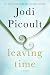 Leaving Time by Jodi Picoult Leaving Time by Jodi Picoult