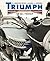 The Complete Book of Classic and Modern Triumph Motorcycles 1... by Ian Falloon