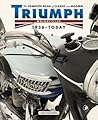 The Complete Book of Classic and Modern Triumph Motorcycles 1937-Today (Complete Book Series)