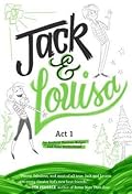 Jack & Louisa: Act 1