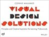 Visual Design Solutions: Principles and Creative Inspiration for Learning Professionals Visual Design Solutions: Principles and Creative Inspiration for Learning Professionals