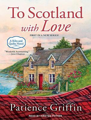 To Scotland With Love: Library Edition (Kilts and Quilts)