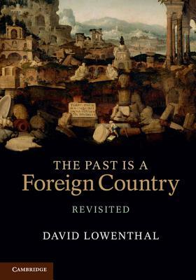 The Past Is a Foreign Country – Revisited (Hardcover)