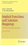 Implicit Functions and Solution Mappings: A View from Variational Analysis (Springer Series in Operations Research and Financial Engineering) Implicit Functions and Solution Mappings: A View from Variational Analysis (Springer Series in Operations Research and Financial Engineering)
