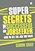 Super Secrets of the Successful Jobseeker: Everything You Need to Know about Finding a Job in Difficult Times