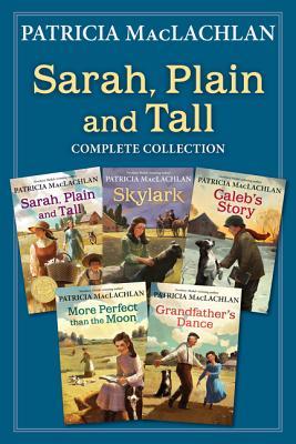 Sarah, Plain and Tall Complete Collection: Sarah, Plain and Tall; Skylark; Caleb's Story; More Perfect than the Moon; Grandfather's Dance (Sarah, Plain and Tall #1-5)