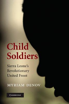 Child Soldiers: Sierra Leone's Revolutionary United Front (Paperback)