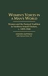 Women's Voices in A Man's World: Women and the Pastoral Tradition in Northern Somali Orature, c. 1899-1980 (Studies in African Literature) Women's Voices in A Man's World: Women and the Pastoral Tradition in Northern Somali Orature, c. 1899-1980 (Studies in African Literature)