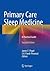 Primary Care Sleep Medicine...