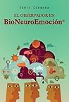 El Observador en BioNeuroEmoción El Observador en BioNeuroEmoción