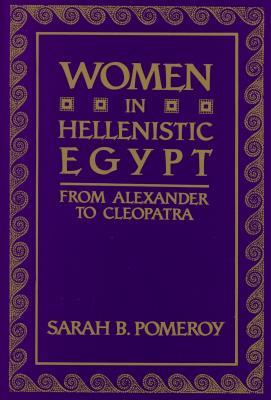 Women in Hellenistic Egypt: From Alexander to Cleopatra (Paperback)