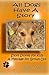 All Dogs Have a Story: Short Stories for Kids A Message for Grown Ups
