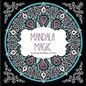 Mandala Magic: Amazing Mandalas to Color (Color Magic Series)