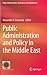 Public Administration and Policy in the Middle East (Public Administration, Governance and Globalization, 9)