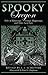 Spooky Oregon: Tales of Hauntings, Strange Happenings, and Other Local Lore