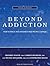 Beyond Addiction: How Science and Kindness Help People Change