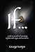If...: A tale in search of ...