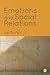 Emotions and Social Relations by Ian Burkitt