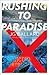 Rushing to Paradise