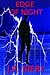Edge of Night by J.R. Biery Edge of Night by J.R. Biery