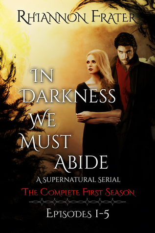 In Darkness We Must Abide: The Complete First Season (Kindle Edition)