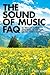 The Sound of Music FAQ: All That's Left to Know About Maria, the von Trapps, and Our Favorite Things