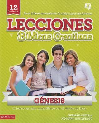 Lecciones Bíblicas Creativas: Génesis (Especialidades Juveniles / Lecciones bíblicas creativas) (Spanish Edition)