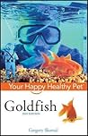 Goldfish: Your Happy Healthy Pet