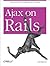 Ajax on Rails: Build Dynami...