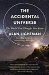 The Accidental Universe by Alan Lightman The Accidental Universe by Alan Lightman