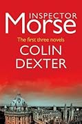Inspector Morse: The First Three Novels