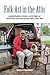 Folk Art in the Attic: Adventures from a Lifetime of Hunting for Antiques and Folk Art