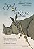 Soul of the Rhino: A Nepali Adventure with Kings and Elephant Drivers, Billionaires and Bureaucrats, Shamans and Scientists and the Indian Rhinoceros