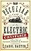 The Peculiar Case of the Electric Constable: A True Tale of Passion, Poison and Pursuit