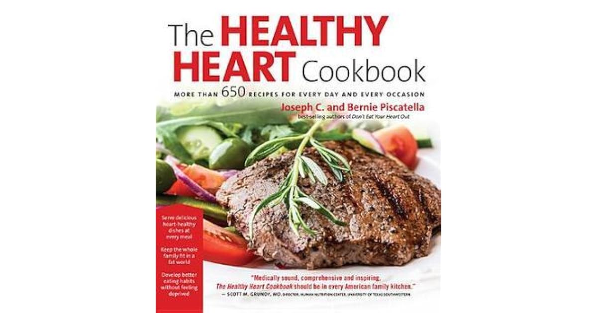 Healthy Heart Cookbook Over 700 Recipes for Every Day and Every