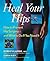 Heal Your Hips: How to Prev...
