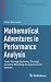 Mathematical Adventures in Performance Analysis: From Storage Systems, Through Airplane Boarding, to Express Line Queues (Modeling and Simulation in Science, Engineering and Technology)