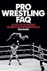Pro Wrestling FAQ by Brian Solomon
