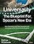 Universality: The Blueprint for Soccer's New Era: How Germany and Pep Guardiola Are Showing Us the Future Football Game (Soccer Coaching)