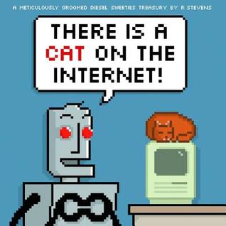 Diesel Sweeties Volume 3: There Is a Cat on the Internet!