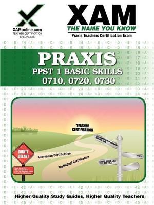Praxis PPST I Reading, Mathematics, Writing 0710, 0720, 0730