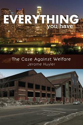 Everything You Have: The Case Against Welfare