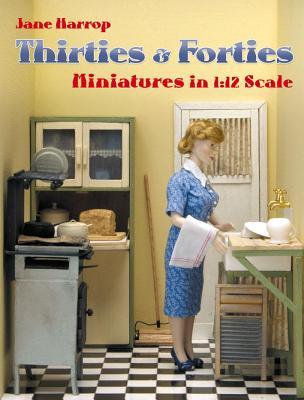 Thirties & Forties Miniatures in 1:12 Scale