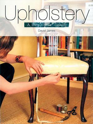 Upholstery: A Beginners' Guide (Paperback)